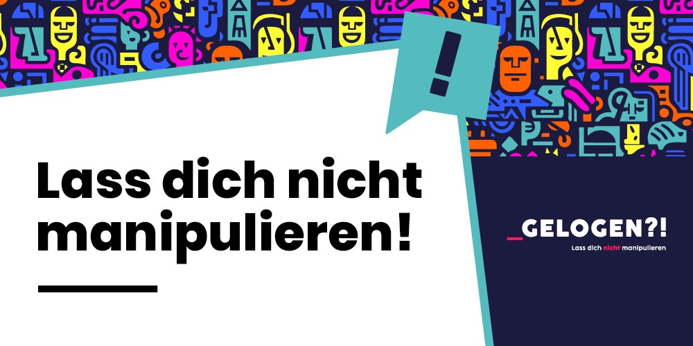 Grafik zur Kampagne "_Gelogen?! Lass dich nicht manipulieren!"