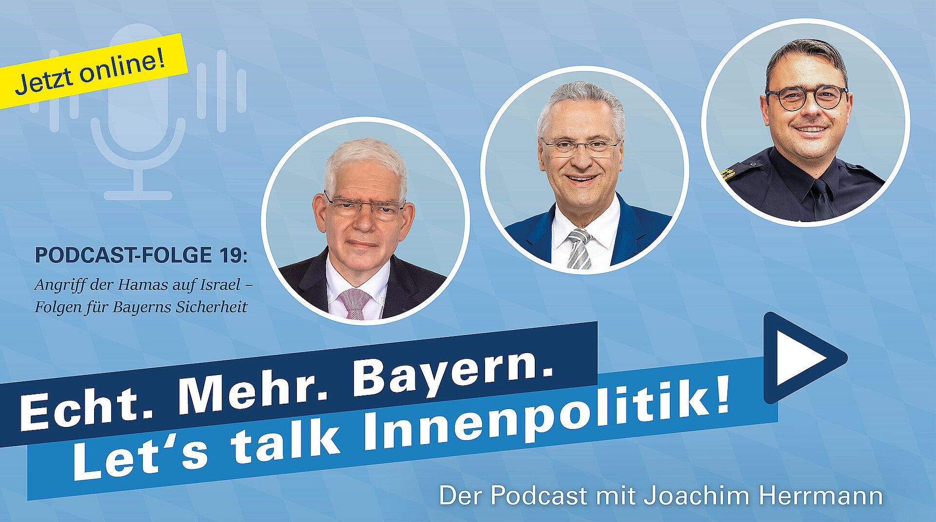 In runden Kreisen sind die Gesprächsteilnehmer abgebildet, von links nach rechts: Zentralrats-Präsident Dr. Josef Schuster, Innenminister Joachim Herrmann und Norbert Radmacher, Inspekteur der Bayerischen Polizei. Im Hintergrund ist ein Rautenmuster abgebildet.