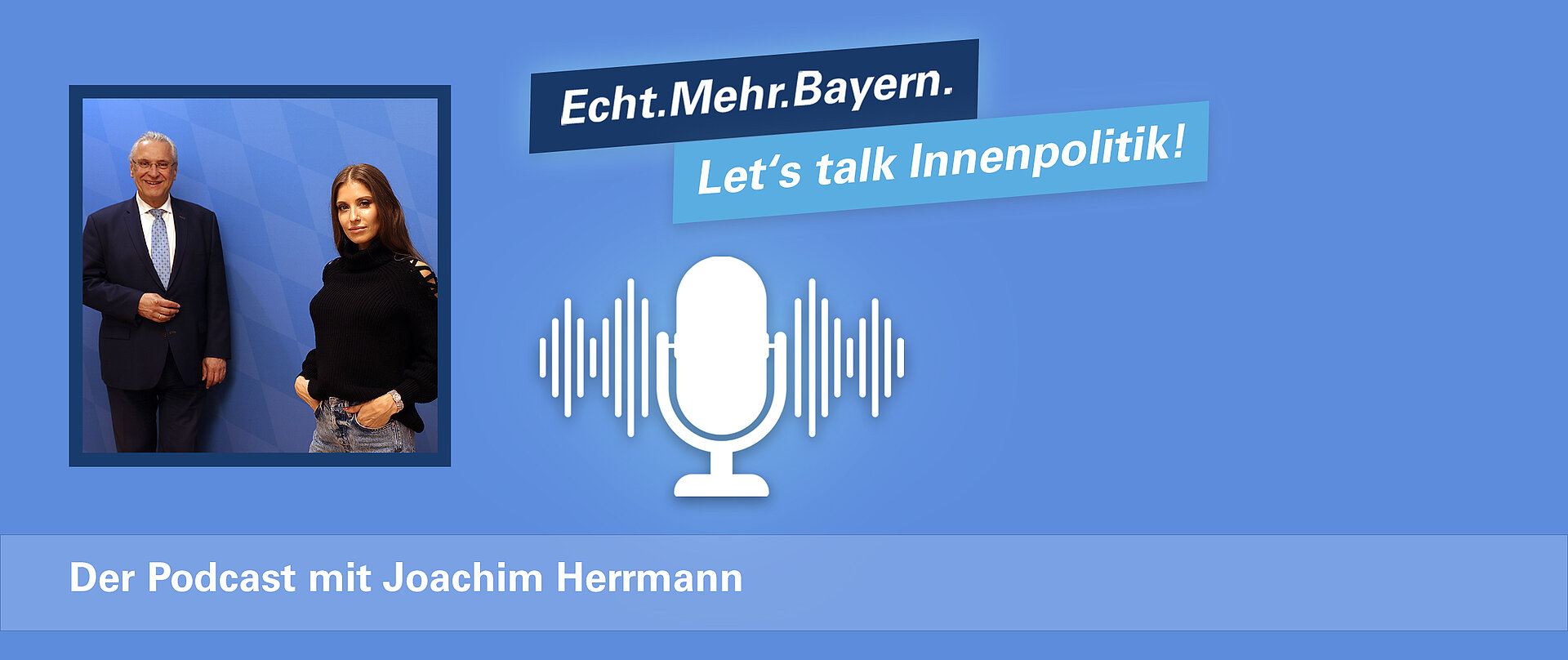 Auf dem Bild sind links eingerahmt Innenminister Joachim Herrmann und Cathy Hummels zu sehen. Das restliche Bild hat einen blauen Hintergrund und das Podcast-Symbolbild ist groß zu sehen.